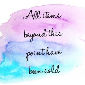 All items beyond this point have been sold 😊